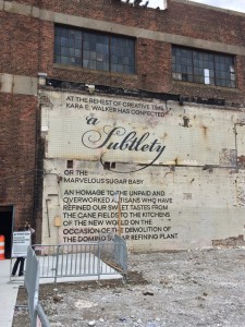 The title of Kara Walker’s installation on the outside of the factory.
